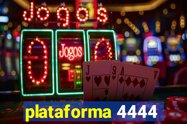 plataforma 4444